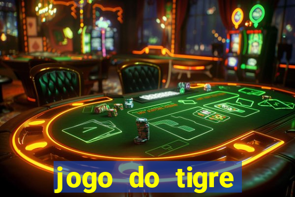 jogo do tigre plataforma nova